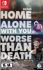 Being Home Alone With You Is Worse Than Death New